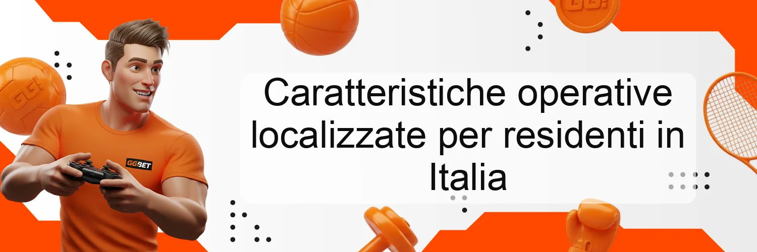 Caratteristiche operative localizzate per residenti in Italia